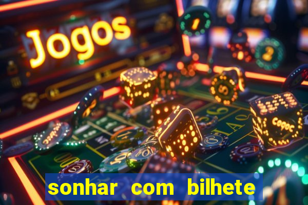 sonhar com bilhete de loteria livro dos sonhos